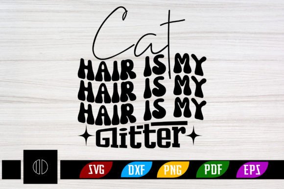 Cat Hair is My Glitter Retro Svg Design Review