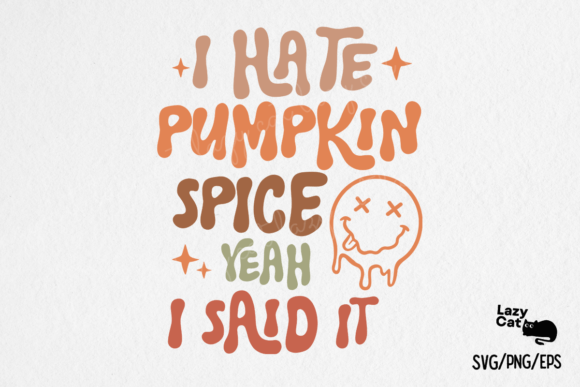 Fall I Hate Pumpkin Spice SVG PNG Review